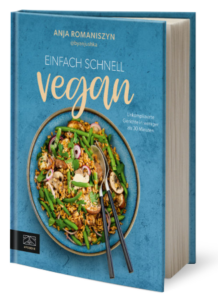 Das Bild zeigt das Buch "einfach schnell vegan" von Anja Romaniszyn.