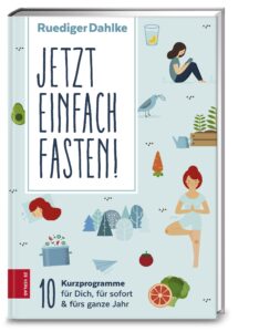 Zu sehen ist das Cover des Buches "Jetzt einfach Fasten" von Ruediger Dahlke.