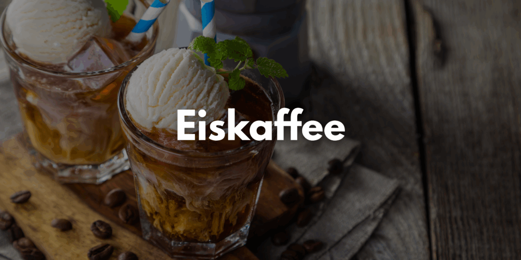Auf dem Bild ist ein Eiskaffee zu erkennen. Darüber der Schriftzug "Eiskaffee".