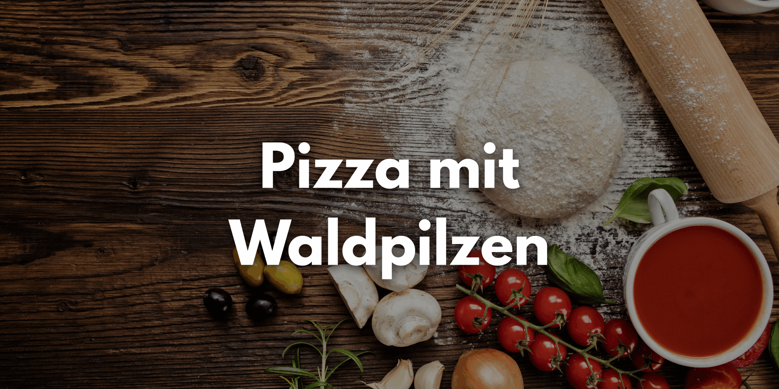 Titelbild Pizza mit Waldpilzen