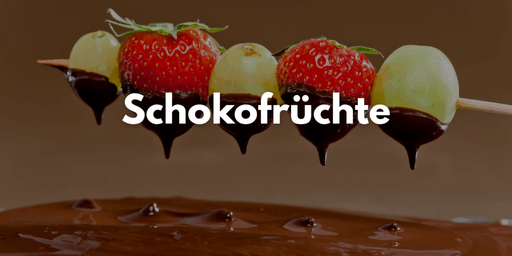 Titelbild von Schokofrüchten: Obst, dass in Schokolade getaucht wird