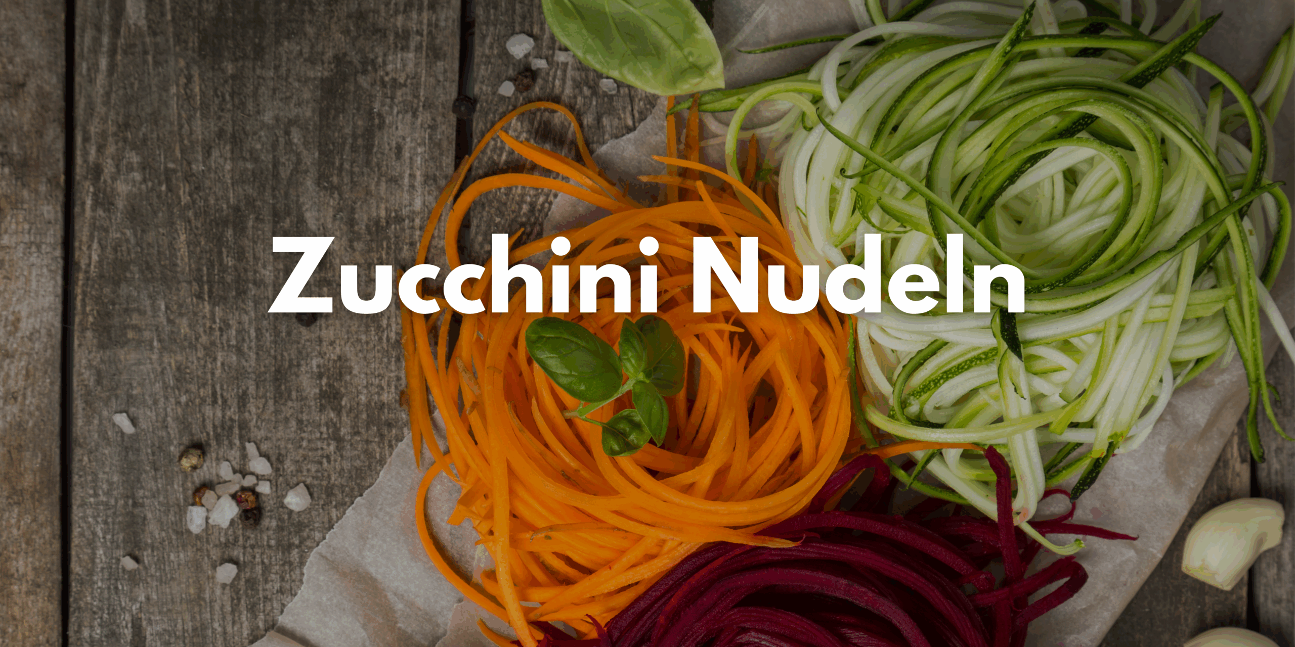 Titelbild Zucchini Nudeln