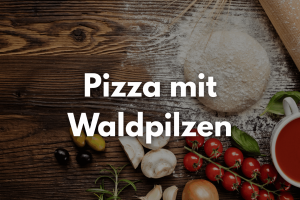 Titelbild Pizza mit Waldpilzen